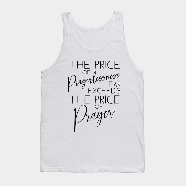 The price of prayerlessness far exceeds the price of prayer | Glory of God Tank Top by FlyingWhale369